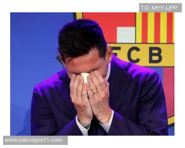 前巴萨高管回忆梅西离开时泪洒发布会称他是无可争议的世界最佳
